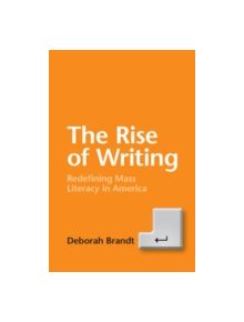 The Rise of Writing - 9781107462113