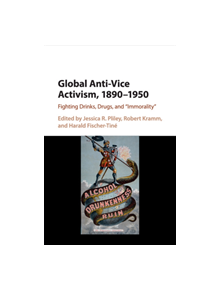 Global Anti-Vice Activism, 1890-1950 - 9781107500754