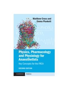 Physics, Pharmacology and Physiology for Anaesthetists - 9781107615885