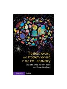 Troubleshooting and Problem-Solving in the IVF Laboratory - 9781107673175