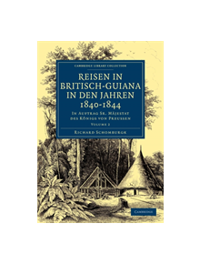 Reisen in Britisch-Guiana in den Jahren 1840-1844 - 9781108023375