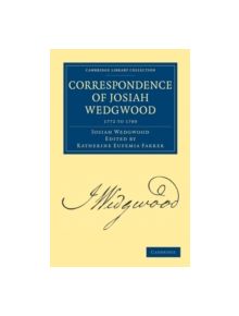 Correspondence of Josiah Wedgwood - 9781108026482