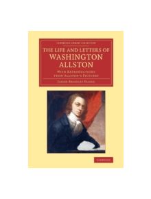 The Life and Letters of Washington Allston - 9781108074513