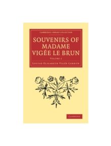 Souvenirs of Madame Vigee Le Brun - 9781108080750