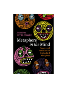 Metaphors in the Mind - 9781108403986