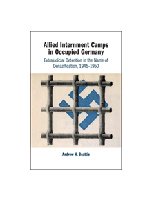 Allied Internment Camps in Occupied Germany - 9781108487634