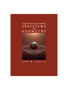 Spacetime and Geometry - 9781108488396