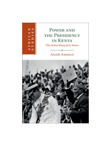 Power and the Presidency in Kenya - 9781108494045