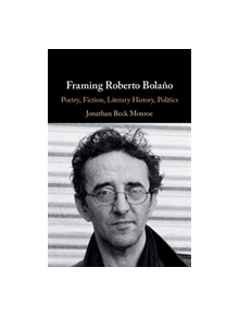 Framing Roberto Bolano - 9781108735568