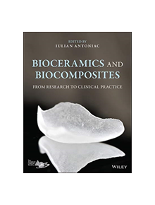 Bioceramics and Biocomposites - 9781119049340