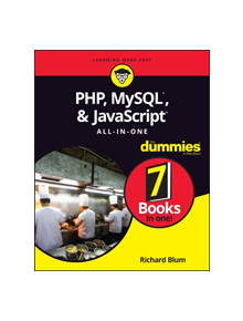 PHP, MySQL, & JavaScript All-in-One For Dummies - 9781119468387