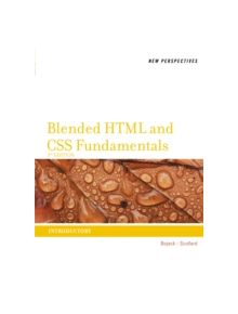 New Perspectives on Blended HTML and CSS Fundamentals - 9781133526100