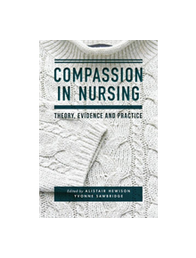 Compassion in Nursing - 9781137443694