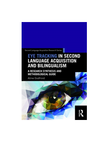 Eye Tracking in Second Language Acquisition and Bilingualism - 9781138024663