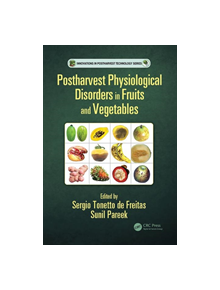 Postharvest Physiological Disorders in Fruits and Vegetables - 9781138035508