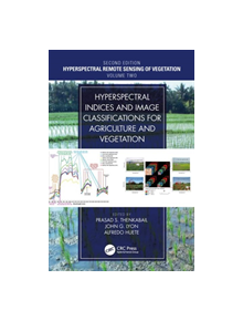 Hyperspectral Indices and Image Classifications for Agriculture and Vegetation - 9781138066038
