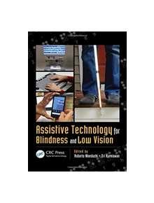 Assistive Technology for Blindness and Low Vision - 9781138073135
