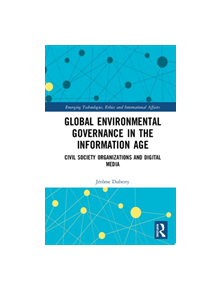 Global Environmental Governance in the Information Age - 9781138088856