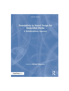Foundations in Sound Design for Embedded Media - 9781138093874