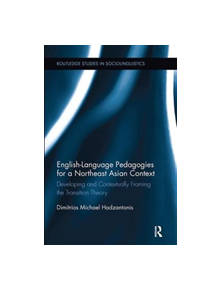English Language Pedagogies for a Northeast Asian Context - 9781138107908