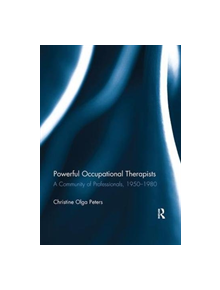 Powerful Occupational Therapists - 9781138108646