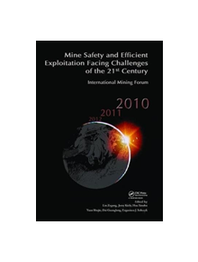Mine Safety and Efficient Exploitation Facing Challenges of the 21st Century - 9781138117860