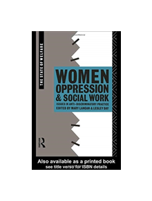 Women, Oppression and Social Work - 9781138155961