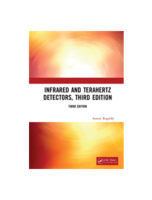Infrared and Terahertz Detectors, Third Edition - 9781138198005