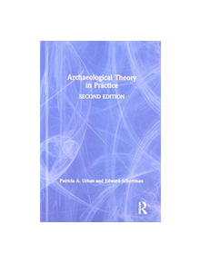 Archaeological Theory in Practice - 9781138202719