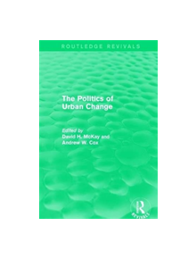 : The Politics of Urban Change (1979) - 9781138239593