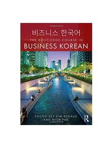 The Routledge Course in Business Korean - 9781138291355