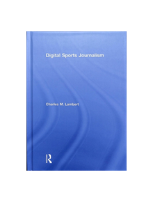 Digital Sports Journalism - 9781138296206