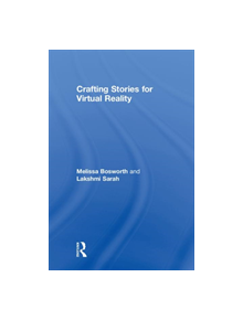 Crafting Stories for Virtual Reality - 9781138296718