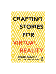 Crafting Stories for Virtual Reality - 9781138296725