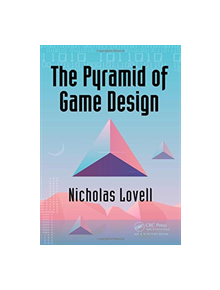 The Pyramid of Game Design - 9781138298897