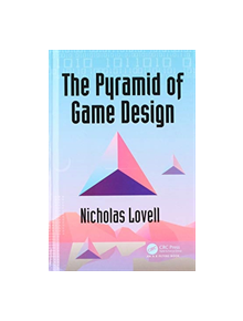 The Pyramid of Game Design - 9781138298996