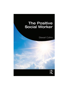 The Positive Social Worker - 9781138300255