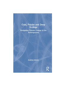Gaia, Psyche and Deep Ecology - 9781138300484