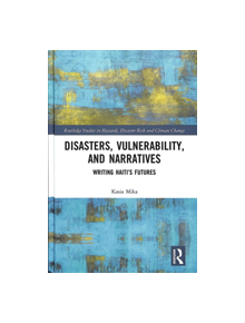 Disasters, Vulnerability, and Narratives - 9781138300750