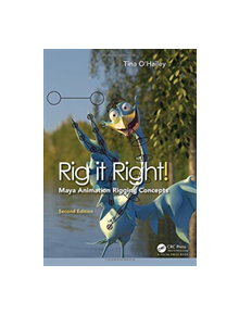 Rig it Right! Maya Animation Rigging Concepts, 2nd edition - 9781138303164