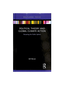 Political Theory and Global Climate Action - 9781138303621