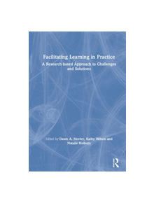 Facilitating Learning in Practice - 9781138311763