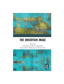 The Uncertain Image - 9781138351202