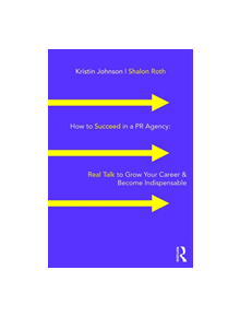 How to Succeed in a PR Agency - 9781138352681