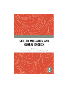 Skilled Migration and Global English - 9781138361591