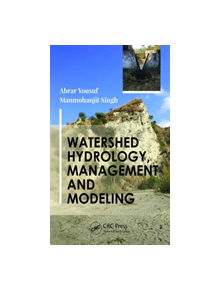 Watershed Hydrology, Management and Modeling - 9781138365643