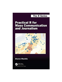 Practical R for Mass Communication and Journalism - 9781138386358
