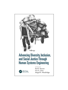 Advancing Diversity, Inclusion, and Social Justice Through Human Systems Engineering - 9781138387980