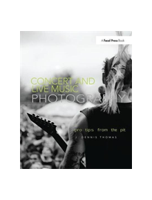 Concert and Live Music Photography - 9781138472372