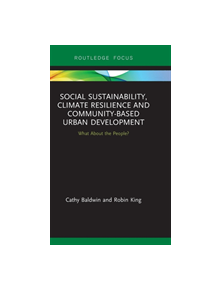 Social Sustainability, Climate Resilience and Community-Based Urban Development - 9781138478015